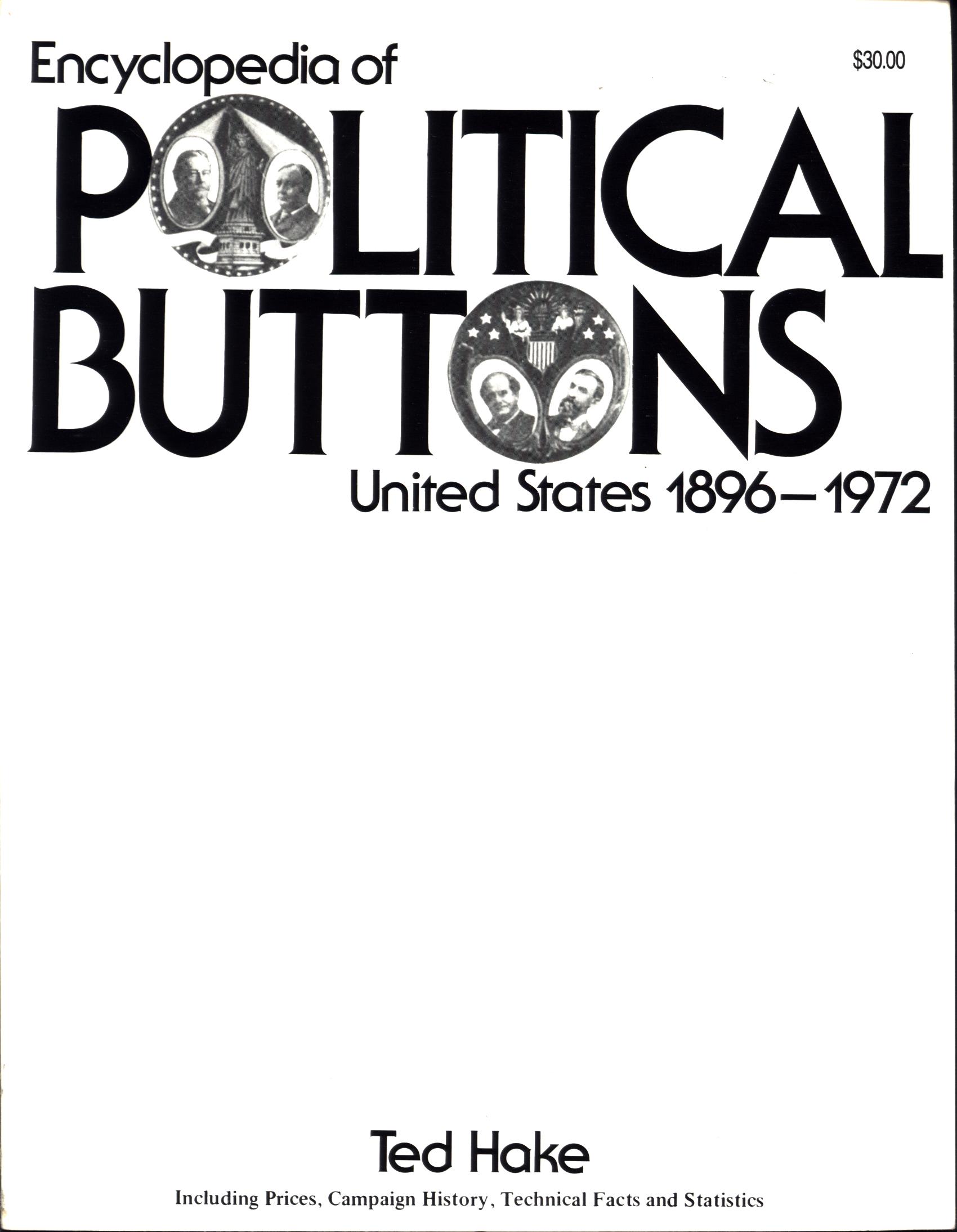 ENCYCLOPEDIA OF POLITICAL BUTTONS: United States 1896-1972.